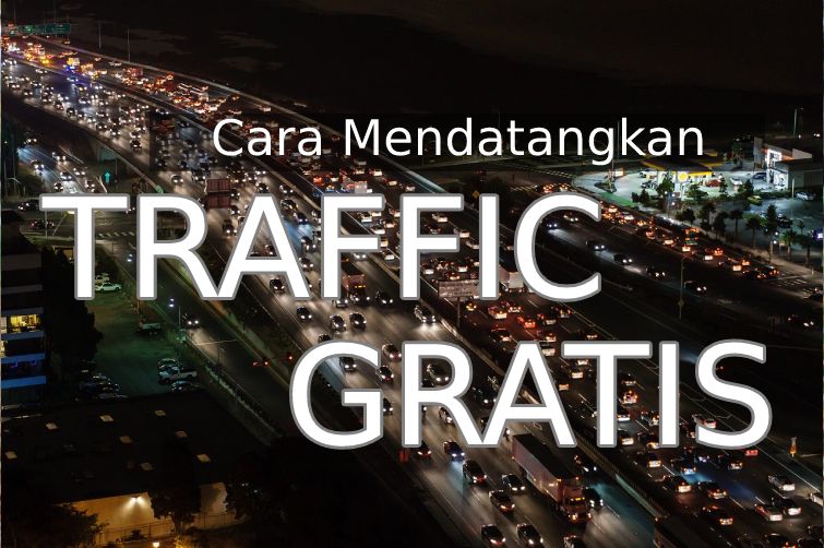 3 Cara Mendatangkan Traffic Gratis Untuk Pemula