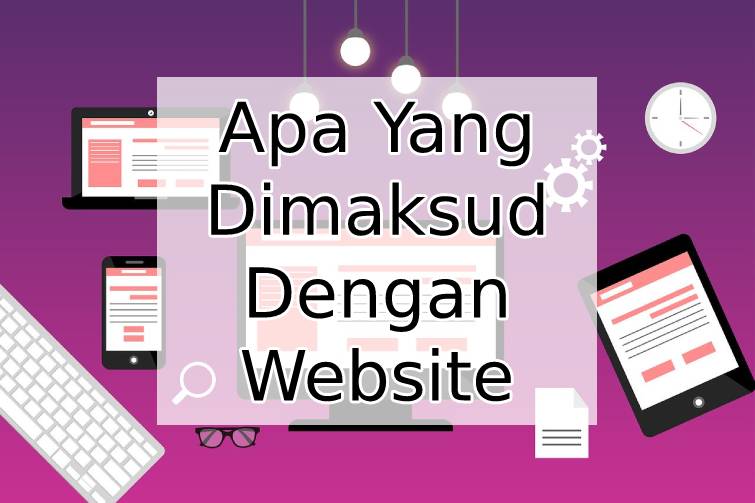 Apa Yang Dimaksud Dengan Website