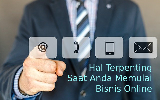 Hal Terpenting Saat Anda Memulai Bisnis Online