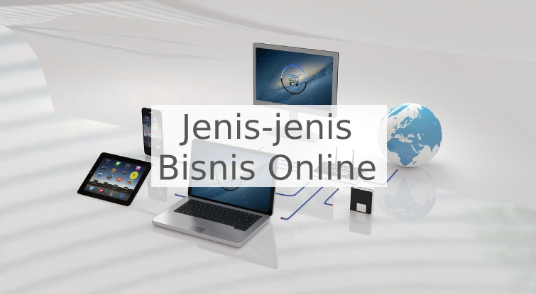 Jenis-Jenis Bisnis Online