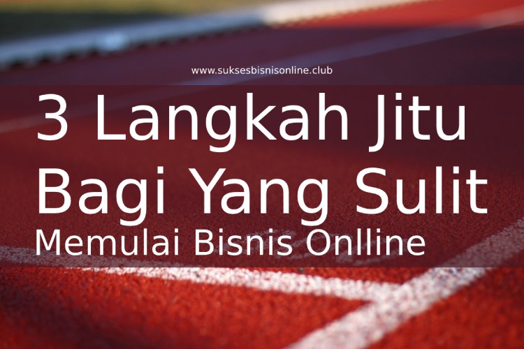 3 langkah jitu memulai bisnis online