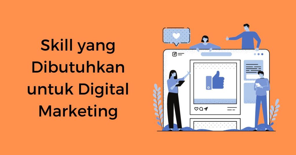 Skill yang Dibutuhkan untuk Digital Marketing